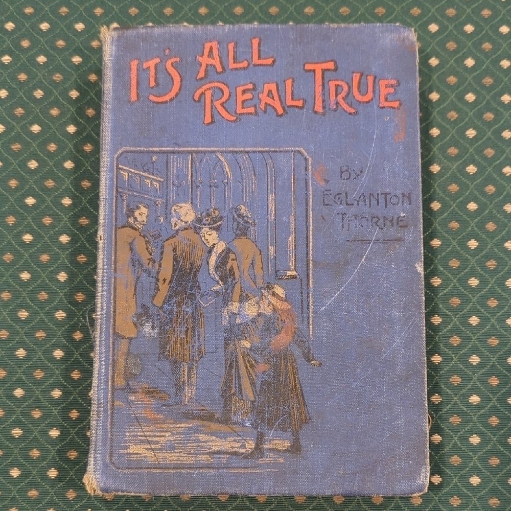 "It's All Real True" By Eglanton Thorne